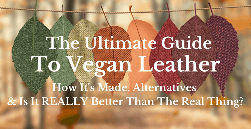 The Ultimate Guide to Vegan Leather vegan leather